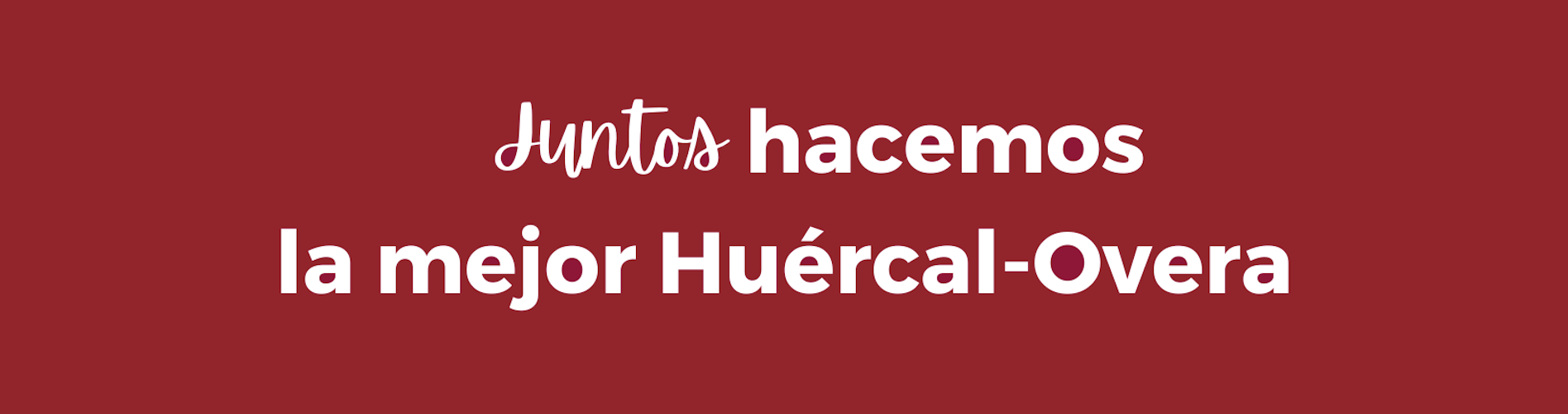 Juntos hacemos la mejor Huércal-Overa